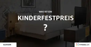 Was ist eine Kinderfestpreis? - Reiseglossar - H-Hotels.com