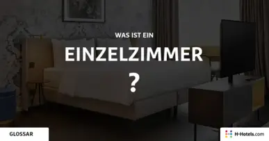 Was ist ein Einzelzimmer? - Reiseglossar - H-Hotels.com