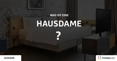 Was ist ein Hausdame? - Reiseglossar - H-Hotels.com