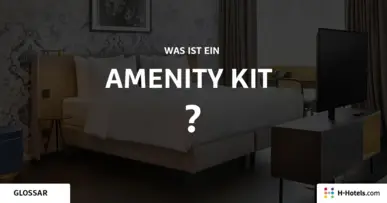 Was ist ein Amenity Kit? - Reiseglossar - H-Hotels.com