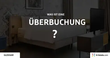 Was ist eine Überbuchung? - Reiseglossar - H-Hotels.com