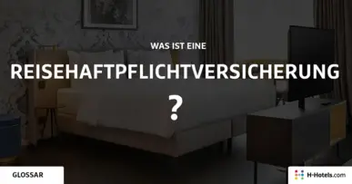 Was ist eine Reisehaftpflichtversicherung? - Reiseglossar - H-Hotels.com