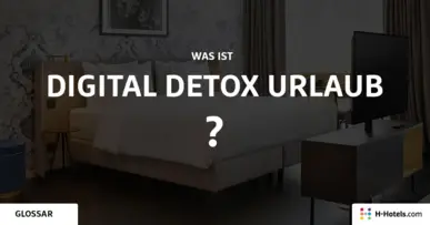 Was ist ein Digital Detox Urlaub? - Reiseglossar - H-Hotels.com