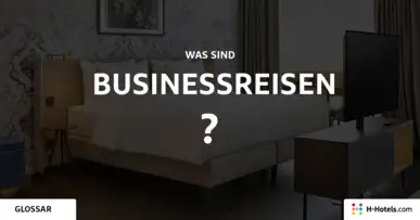 Was ist ein Businessreisen? - Reiseglossar - H-Hotels.com