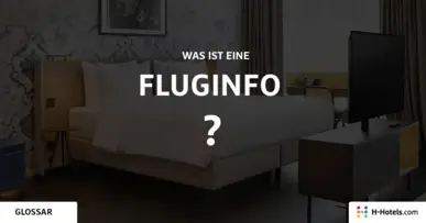 Was ist eine Fluginfo? - Reiseglossar - H-Hotels.com