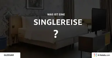 Was ist ein Singlereise? - Reiseglossar - H-Hotels.com