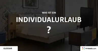 Was ist ein Individualurlaub? - Reiseglossar - H-Hotels.com