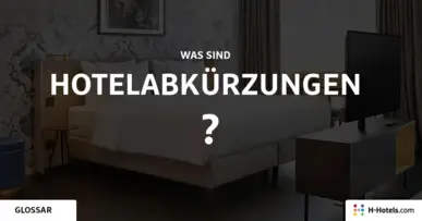 Was sind Hotelabkürzungen? - Reiseglossar - H-Hotels.com