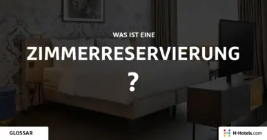 Was ist eine Zimmerreservierung? - Reiseglossar - H-Hotels.com