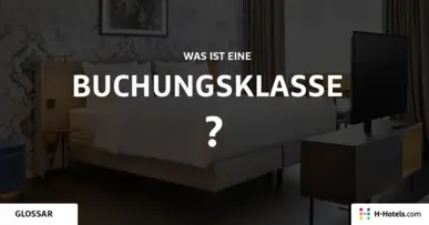 Was ist ein Buchungsklasse? - Reiseglossar - H-Hotels.com