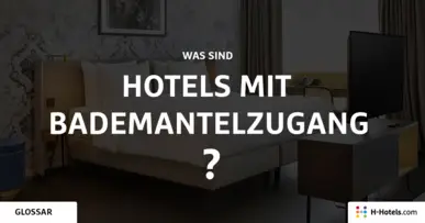 Was sind Hotels mit Bademantelgang? - Reiseglossar - H-Hotels.com