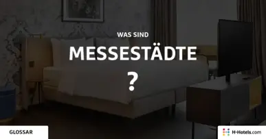 Was sind Messestädte? - Reiseglossar - H-Hotels.com