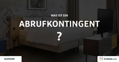 Was ist ein Abrufkontingent? - Reiseglossar - H-Hotels.com