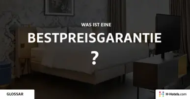 Was ist ein Bestpreisgarantie? - Reiseglossar - H-Hotels.com