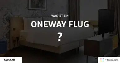 Was ist ein Oneway Flug? - Reiseglossar - H-Hotels.com