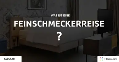 Was ist eine Feinschmeckerreise? - Reiseglossar - H-Hotels.com