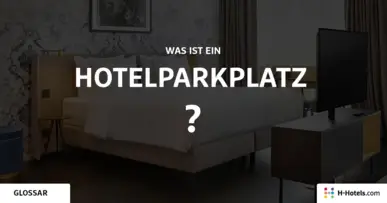 Was sind Hotelparkplatz? - Reiseglossar - H-Hotels.com