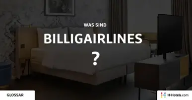 Was ist ein Billigairlines? - Reiseglossar - H-Hotels.com